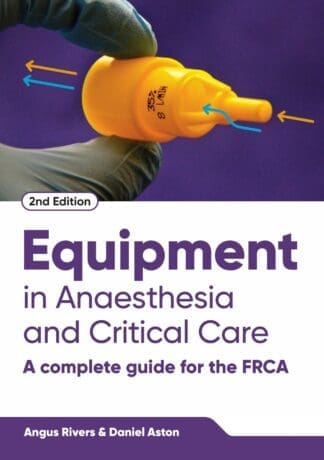 Equipment in Anaesthesia and Critical Care, second edition